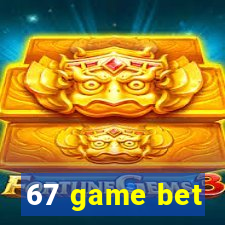 67 game bet